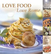 Love Food, Love Rome by Diane Seed Love Food, Love Rome by Diane Seed
