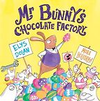 Mr Bunny's Chocolate Factory by Elys Dolan Mr Bunny's Chocolate Factory by Elys Dolan