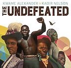 The Best Children’s Books: The 2020 Newbery Medal and Honor Winners - The Undefeated Kwame Alexander, illustrated by Kadir Nelson