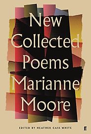 The Best Poetry Books of 2017 - New Collected Poems of Marianne Moore by Heather Cass White (editor) & Marianne Moore The Best Poetry Books of 2017 - New Collected Poems of Marianne Moore by Heather Cass White (editor) & Marianne Moore