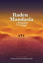 Raden Mandasia: Si Pencuri Daging Sapi by Yusi Avianto Pareanom