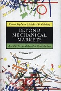 The best books on A New Capitalism - Beyond Mechanical Markets by Roman Frydman and Michael Goldberg