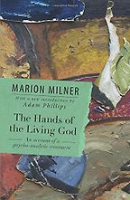 David Russell on The Victorian Essay - The Hands of the Living God: An Account of a Psychoanalytic Treatment by Marion Milner David Russell on The Victorian Essay - The Hands of the Living God: An Account of a Psychoanalytic Treatment by Marion Milner
