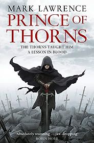 The Best Grimdark Fantasy - Prince of Thorns by Mark Lawrence The Best Grimdark Fantasy - Prince of Thorns by Mark Lawrence