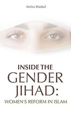 The best books on Islam and Feminism - Inside the Gender Jihad by Amina Wadud The best books on Islam and Feminism - Inside the Gender Jihad by Amina Wadud