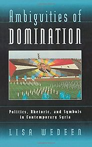 The best books on Origins of the Arab Uprising - Ambiguities of Domination by Lisa Wedeen The best books on Origins of the Arab Uprising - Ambiguities of Domination by Lisa Wedeen
