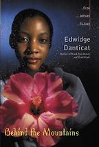 Behind the Mountains by Edwidge Danticat Behind the Mountains by Edwidge Danticat