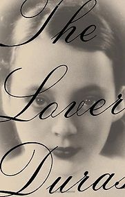 The Lover by Marguerite Duras The Lover by Marguerite Duras