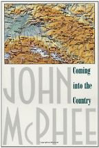 The Best Narrative Nonfiction - Coming Into the Country by John McPhee The Best Narrative Nonfiction - Coming Into the Country by John McPhee
