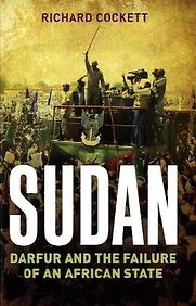 Sudan, Darfur, Islamism and the World by Richard Cockett Sudan, Darfur, Islamism and the World by Richard Cockett