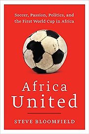 Africa United by Steve Bloomfield Africa United by Steve Bloomfield