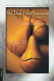The Debt to Pleasure by John Lanchester The Debt to Pleasure by John Lanchester