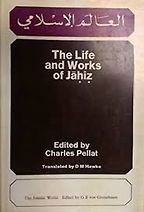 Classics of Arabic Literature - The Life and Works of Jahiz by Charles Pellat & Jahiz