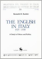 The English in Italy 1525-1558 by Kenneth Bartlett The English in Italy 1525-1558 by Kenneth Bartlett