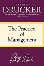 The best books on The Culture of Management - The Practice of Management by Peter F Drucker The best books on The Culture of Management - The Practice of Management by Peter F Drucker