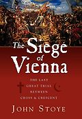 The best books on Austria - The Siege of Vienna: The Last Great Trial Between Cross & Crescent by John Stoye