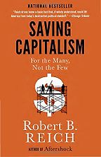 Saving Capitalism: For the Many, Not the Few by Robert Reich Saving Capitalism: For the Many, Not the Few by Robert Reich