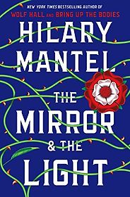 The Best Historical Fiction: The 2021 Walter Scott Prize Shortlist - The Mirror and the Light by Hilary Mantel The Best Historical Fiction: The 2021 Walter Scott Prize Shortlist - The Mirror and the Light by Hilary Mantel