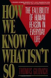 How We Know What Isn’t So by Thomas Gilovich How We Know What Isn’t So by Thomas Gilovich