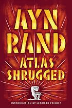 The best books on Libertarianism - Atlas Shrugged by Ayn Rand