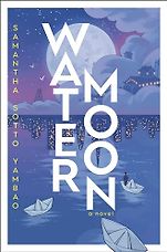 The Best Adventure Novels: The 2025 Wilbur Smith Prize - Water Moon: A Novel by Samantha Sotto Yambao The Best Adventure Novels: The 2025 Wilbur Smith Prize - Water Moon: A Novel by Samantha Sotto Yambao