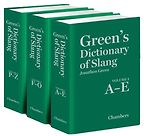Green’s Dictionary of Slang by Jonathon Green Green’s Dictionary of Slang by Jonathon Green