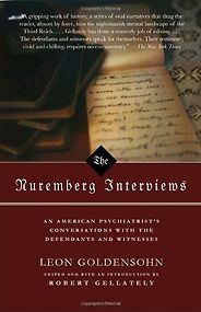The best books on The Psychology of Nazism - The Nuremberg Interviews by Leon Goldensohn The best books on The Psychology of Nazism - The Nuremberg Interviews by Leon Goldensohn