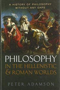 The best books on Philosophy in the Islamic World - Philosophy in the Hellenistic and Roman Worlds: A History of Philosophy Without Any Gaps, vol. 2 by Peter Adamson