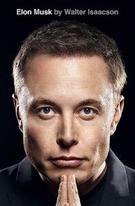 The Best Business Books of 2023: the Financial Times Business Book of the Year Award - Elon Musk by Walter Isaacson