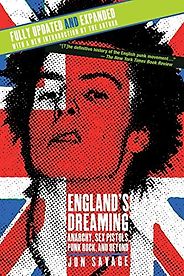 The best books on Punk Rock (in 80s America) - England's Dreaming, Revised Edition: Anarchy, Sex Pistols, Punk Rock, and Beyond by Jon Savage