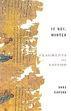 The best books on Synaesthesia - If Not, Winter: Fragments of Sappho by Sappho, translated by Anne Carson