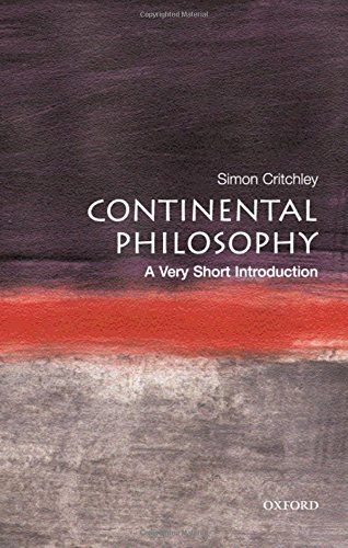 Continental Philosophy: A Very Short Introduction by Simon Critchley