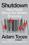 The Best Politics Books: the 2022 Orwell Prize for Political Writing - Shutdown: How Covid Shook the World's Economy by Adam Tooze The Best Politics Books: the 2022 Orwell Prize for Political Writing - Shutdown: How Covid Shook the World's Economy by Adam Tooze
