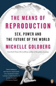 The best books on Sex Education - The Means of Reproduction by Michelle Goldberg