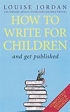 The best books on Creative Writing - How to Write for Children by Louise Jordan The best books on Creative Writing - How to Write for Children by Louise Jordan