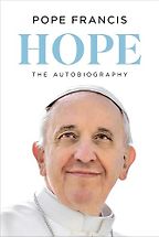 Hope: The Autobiography by Pope Francis Hope: The Autobiography by Pope Francis