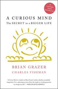 The best books on Character Development - A Curious Mind: The Secret To a Bigger Life by Brian Grazer