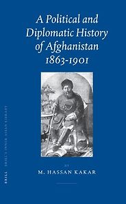 The best books on Afghanistan - A Political And Diplomatic History of Afghanistan, 1863-1901 by M Hassan Kakar The best books on Afghanistan - A Political And Diplomatic History of Afghanistan, 1863-1901 by M Hassan Kakar