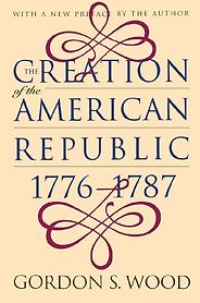 The best books on The US Constitution - Creation of the American Republic, 1776-1787 by Gordon S. Wood The best books on The US Constitution - Creation of the American Republic, 1776-1787 by Gordon S. Wood