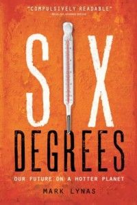 The best books on Global Warming - Six Degrees by Mark Lynas