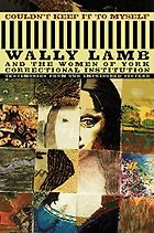 The Best Prison Literature - Couldn't Keep It to Myself: Testimonies from Our Imprisoned Sisters by Wally Lamb