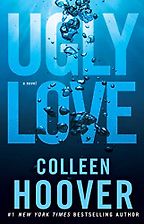 Ugly Love by Colleen Hoover Ugly Love by Colleen Hoover