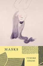 The Best Modern Japanese Literature - Masks by Fumiko Enchi The Best Modern Japanese Literature - Masks by Fumiko Enchi