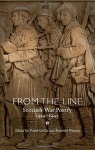 The best books on Poetry of the First World War - From the Line: Scottish War Poetry 1914-1945 ed. David Goldie and Roderick Watson