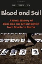 The best books on Genocide - Blood and Soil by Ben Kiernan The best books on Genocide - Blood and Soil by Ben Kiernan