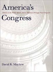 America's Congress: Actions in the Public Sphere, James Madison Through Newt Gingrich by David R Mayhew America's Congress: Actions in the Public Sphere, James Madison Through Newt Gingrich by David R Mayhew