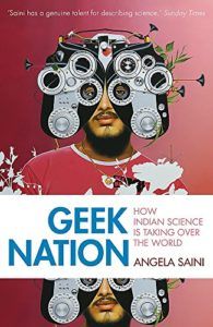 The best books on Scientific Differences between Women and Men - Geek Nation: How Indian Science is Taking Over the World by Angela Saini