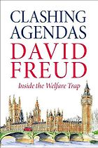 The best books on Big Projects - Clashing Agendas: Inside the Welfare Trap by David Freud