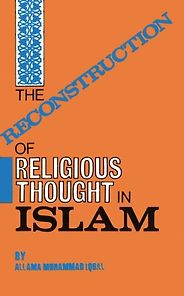 The best books on The Future of Islam - The Reconstruction of Religious Thought in Islam by Muhammad Iqbal The best books on The Future of Islam - The Reconstruction of Religious Thought in Islam by Muhammad Iqbal