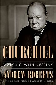 Churchill: Walking with Destiny by Andrew Roberts Churchill: Walking with Destiny by Andrew Roberts
